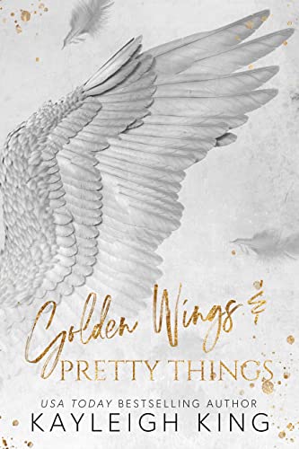 Golden Wings and Pretty Things by Kayleigh King