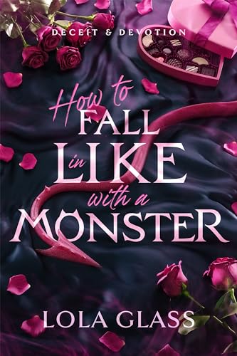 How To Fall In Like With a Monster by Lola Glass