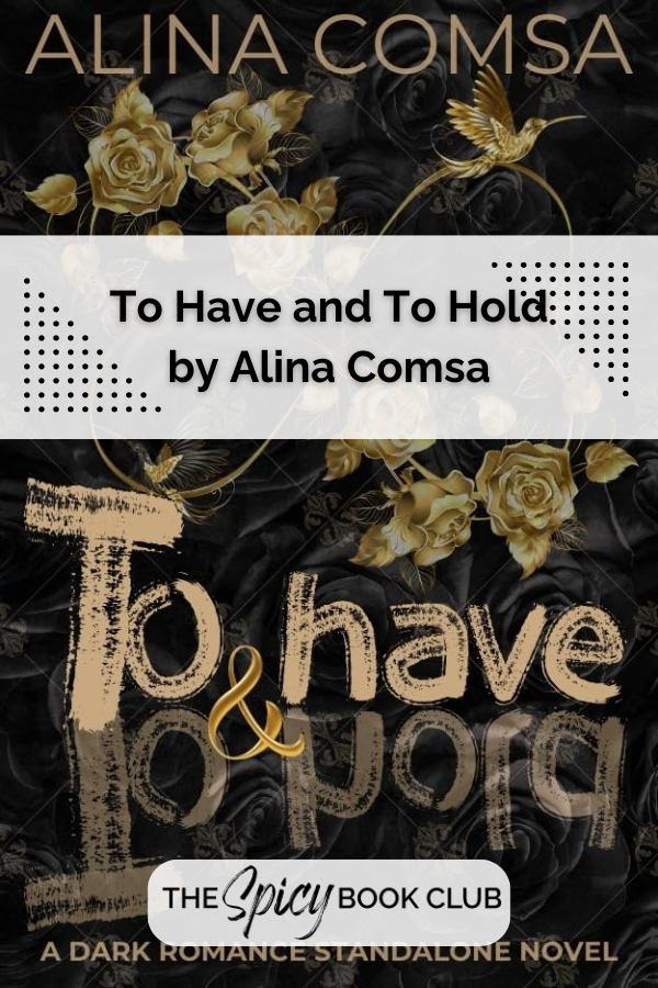 To Have And To Hold by Alina Comsa Review