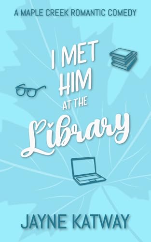 I Met Him At The Library by Jayne Katway