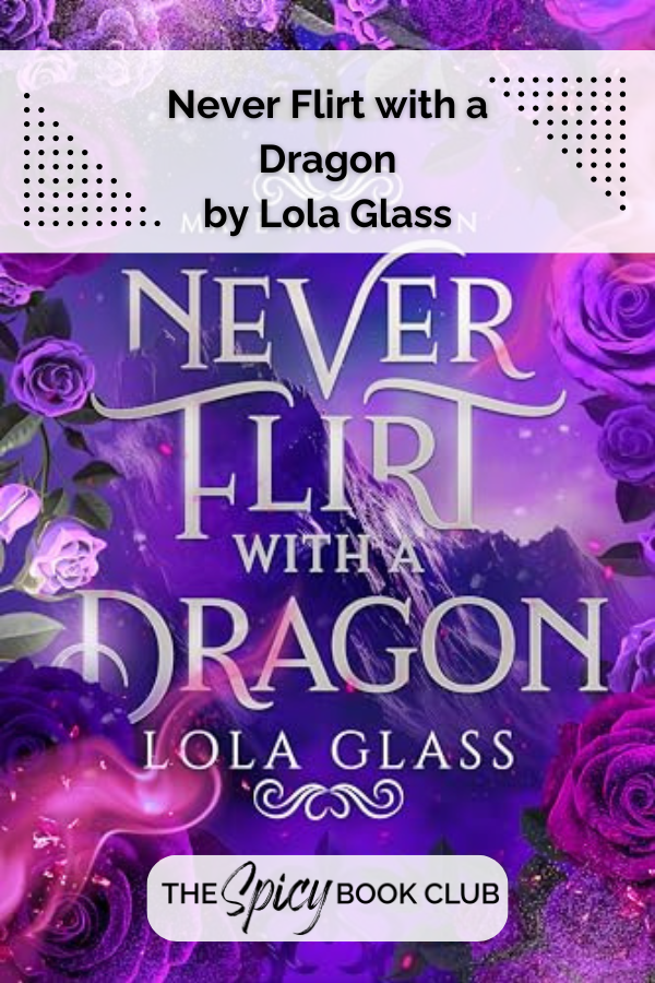 Never Flirt with a Dragon by Lola Glass
