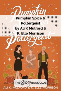 Pumpkin Spice and Poltergeist by Ali K Mulford and K Elle Morrison Recommendation