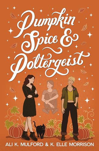Pumpkin Spice and Poltergeist by Ali K Mulford and K Elle Morrison