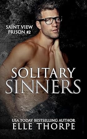Saint View Prison Series by Elle Thorpe - Solitary Sinners